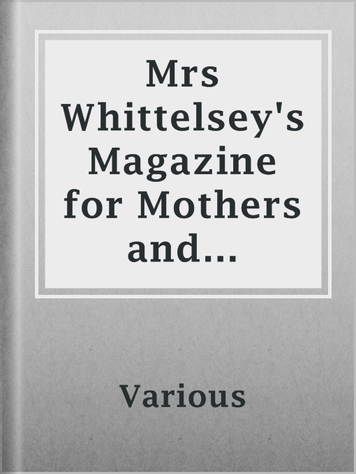 Title details for Mrs Whittelsey's Magazine for Mothers and Daughters by Various - Available